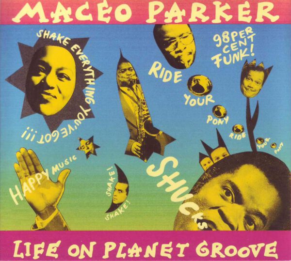 Maceo Parker Life On Planet Groove