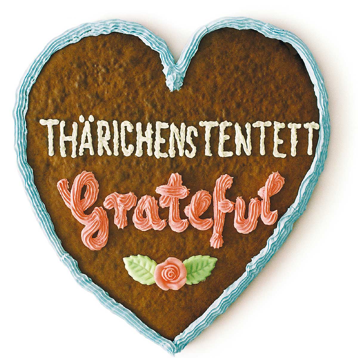 Thärichens Tentett Grateful