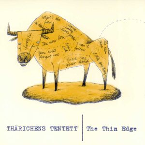 Thärichens Tentett The Thin Edge